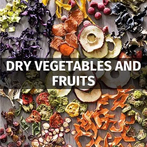 Dry vegetables and fruits